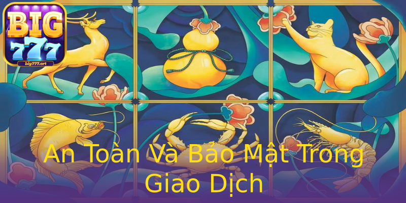 An Toàn Và Bảo Mật Trong Giao Dịch An Toàn Và Bảo Mật Trong Giao Dịch