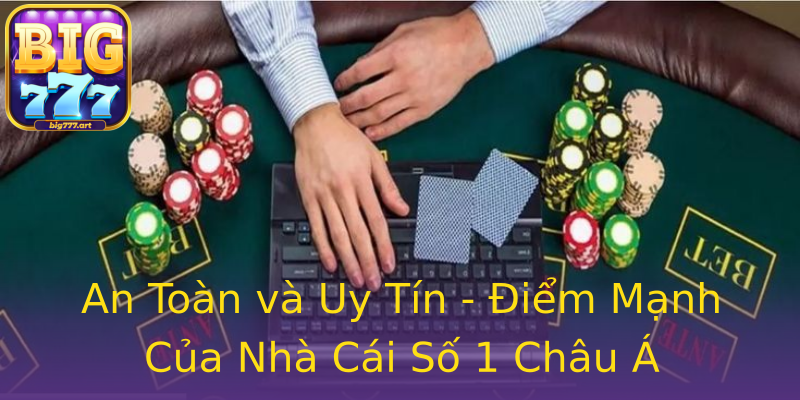 An Toàn và Uy Tín - Điểm Mạnh Của Nhà Cái Số 1 Châu Á An Toàn và Uy Tín - Điểm Mạnh Của Nhà Cái Số 1 Châu Á