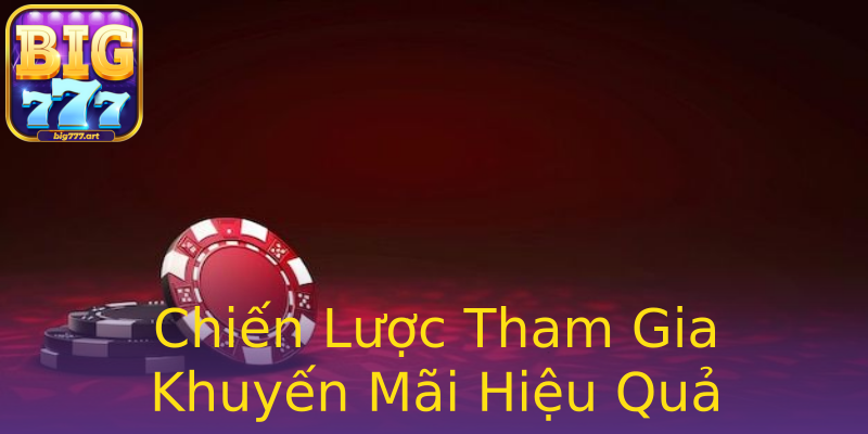 Chiến Lược Tham Gia Khuyến Mãi Hiệu Quả Chiến Lược Tham Gia Khuyến Mãi Hiệu Quả