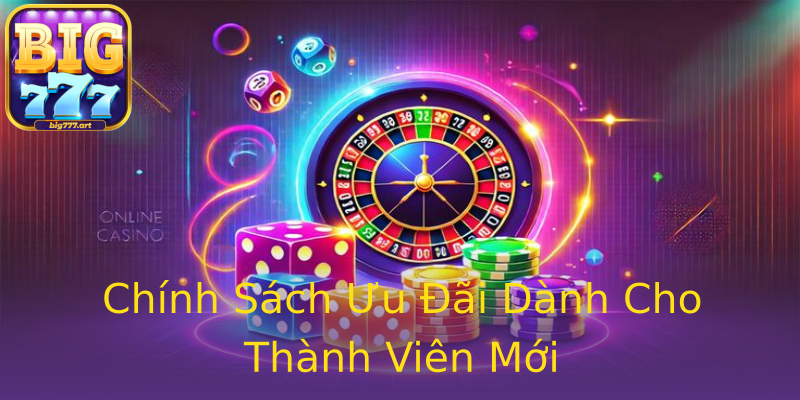 Chính Sách Ưu Đãi Dành Cho Thành Viên Mới Chính Sách Ưu Đãi Dành Cho Thành Viên Mới