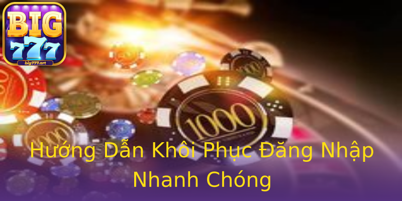 Hướng Dẫn Khôi Phục Đăng Nhập Nhanh Chóng Hướng Dẫn Khôi Phục Đăng Nhập Nhanh Chóng