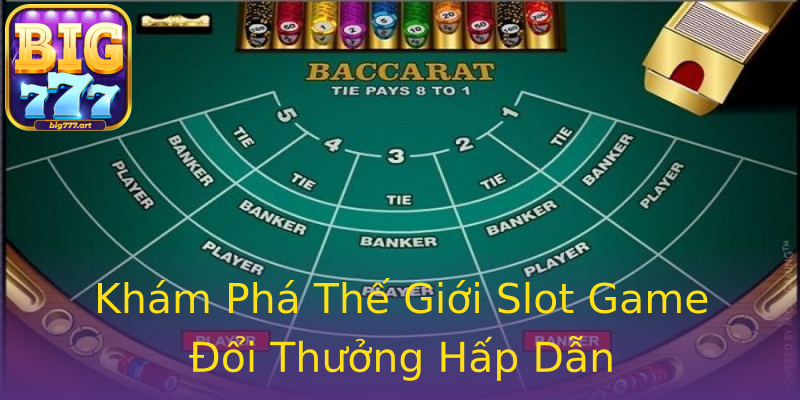 Khám Phá Thế Giới Slot Game Đổi Thưởng Hấp Dẫn Khám Phá Thế Giới Slot Game Đổi Thưởng Hấp Dẫn