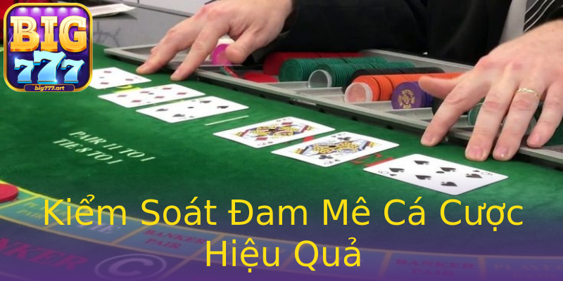 Kiểm Soát Đam Mê Cá Cược Hiệu Quả Kiểm Soát Đam Mê Cá Cược Hiệu Quả