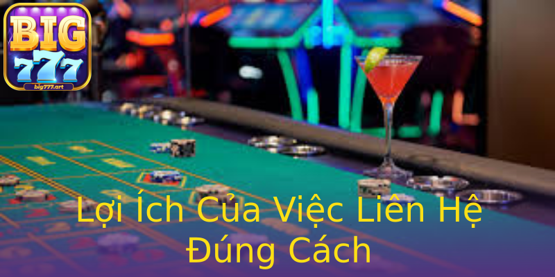 Lợi Ích Của Việc Liên Hệ Đúng Cách Lợi Ích Của Việc Liên Hệ Đúng Cách