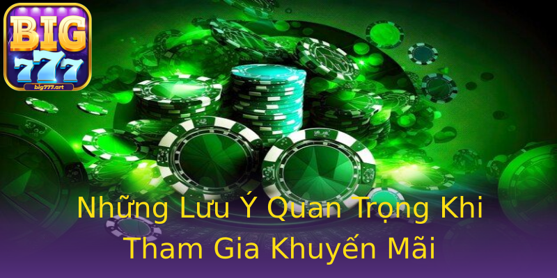Những Lưu Ý Quan Trọng Khi Tham Gia Khuyến Mãi Những Lưu Ý Quan Trọng Khi Tham Gia Khuyến Mãi