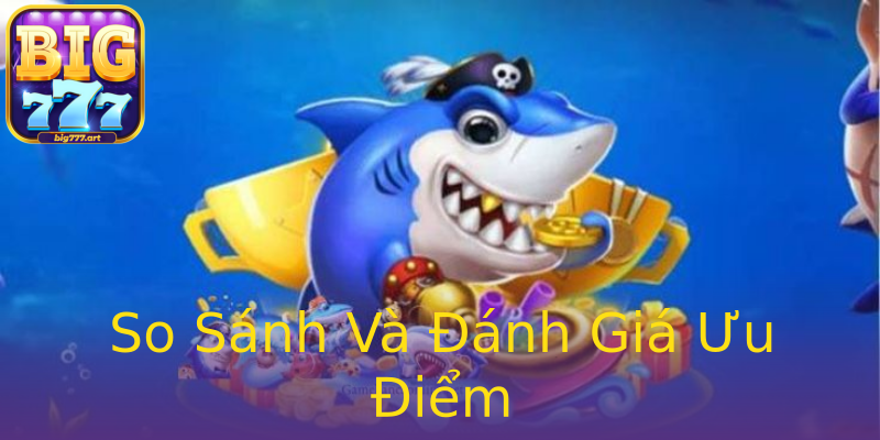So Sánh Và Đánh Giá Ưu Điểm So Sánh Và Đánh Giá Ưu Điểm