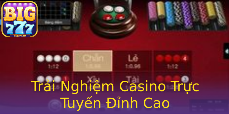 Trải Nghiệm Casino Trực Tuyến Đỉnh Cao Trải Nghiệm Casino Trực Tuyến Đỉnh Cao