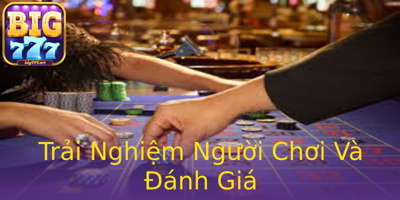 Trải Nghiệm Người Chơi Và Đánh Giá Trải Nghiệm Người Chơi Và Đánh Giá