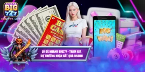 Lô Đề Nhanh BIG777 - Tham Gia Dự Thưởng Nhận Kết Quả Nhanh