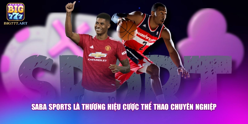 Saba sports là thương hiệu cược thể thao chuyên nghiệp