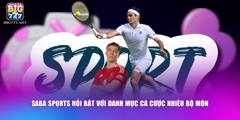 SABA Sports nổi bật với danh mục cá cược nhiều bộ môn
