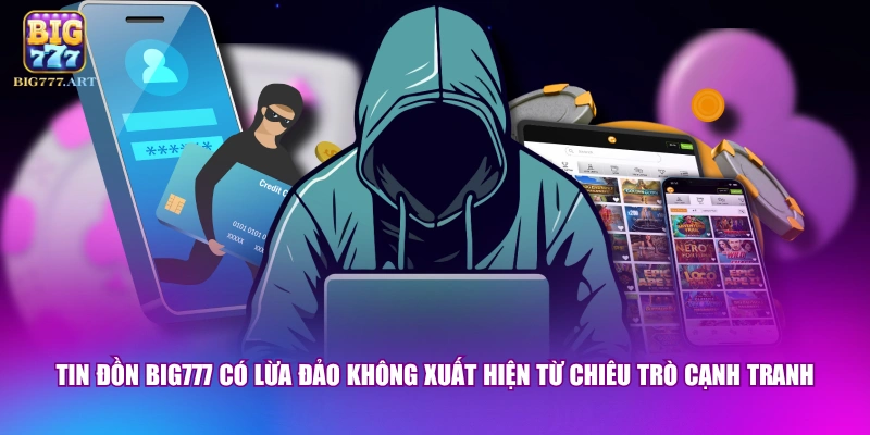 BIG777 Có Lừa Đảo Không? - Sự Thật Đằng Sau Các Tin Đồn 1 Tin đồn BIG777 có lừa đảo không xuất hiện từ chiêu trò cạnh tranh