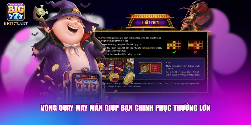 Tây Du Thần Khí - Tham Gia Quay Hũ Nhận Thưởng Đến x150 3 Vòng quay may mắn giúp bạn chinh phục thưởng lớn
